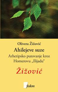 Ahilejeve suze: arhetipsko putovanje kroz Homerovu Ilijadu